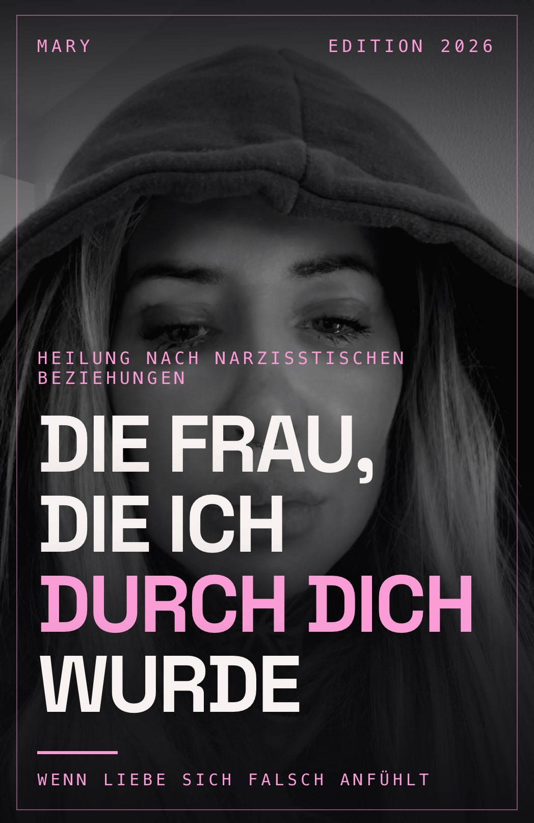 Die Frau, die ich durch dich wurde